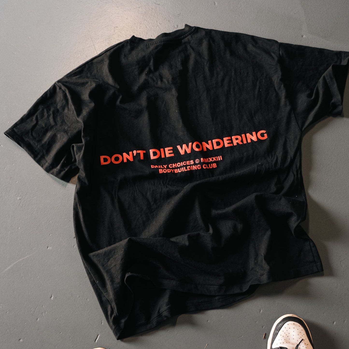 DON'T DIE WONDERING T-SHIRT